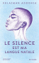 Couverture du livre : "Le silence est ma langue natale"