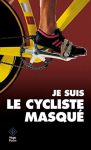 Couverture du livre : "Je suis le cycliste masqué"