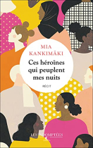 Couverture du livre : "Ces héroïnes qui peuplent mes nuits"