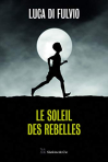 Couverture du livre : "Le soleil des rebelles"