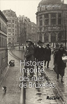 Couverture du livre : "Histoire insolite des rues de Bruxelles"