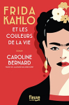 Couverture du livre : "Frida Kahlo et les couleurs de la vie"