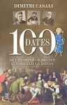 Couverture du livre : "100 dates de l'histoire de France qui ont fait le monde"