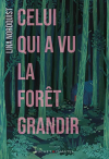 Couverture du livre : "Celui qui a vu la forêt grandir"