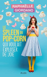 Couverture du livre : "Le spleen du pop-corn qui voulait exploser de joie"